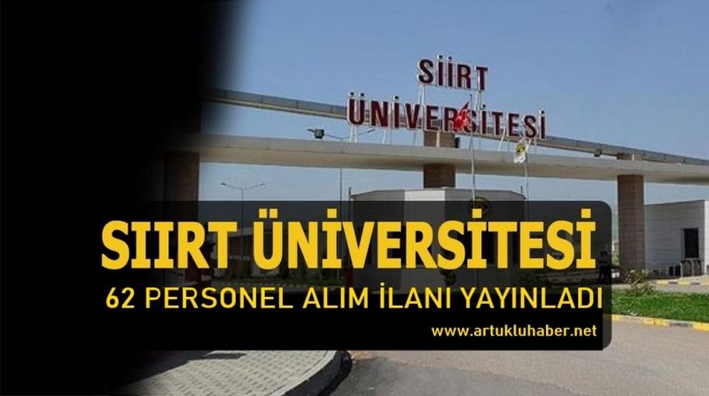 SİİRT ÜNİVERSİTESİ 62 SÖZLEŞMELİ PERSONEL ALIM İLANI YAYINLADI