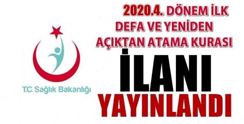 Sağlık Bakanlığı 2020/2 İlk Defa ve Açıktan Atama Kura İlanı Yayımlandı  