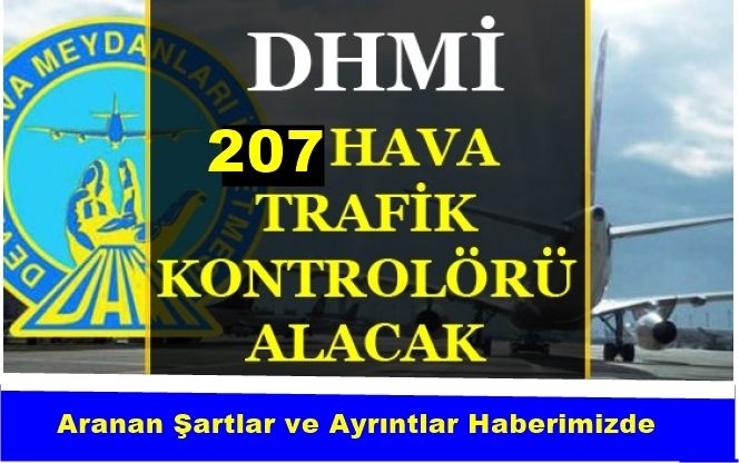 DHMİ  207 ASİSTAN VE STAJYER HAVA KONTROLÖRÜ ALIM İLANI YAYINLADI