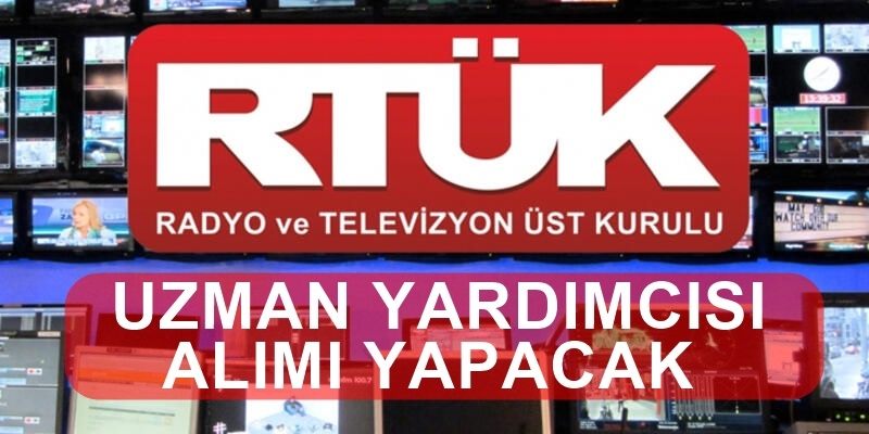 RTÜK 60 ÜST KURUL  UZMAN YARDIMCISI ALIM İLANI YAYINLADI