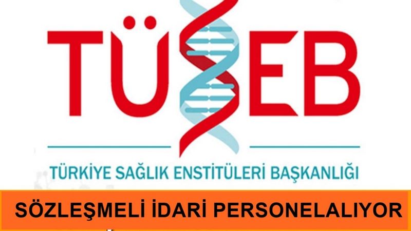 TÜRKİYE SAĞLIK  ENSTİTÜLERİ BAŞKANLIĞI SÖZLEŞMELİ PERSONEL ALIM İLANI YAYINLADI