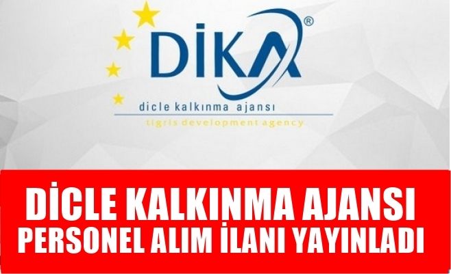 DİCLE KALKINMA AJANSI(DİKA)PERSONEL ALIM İLANI YAYINLADI