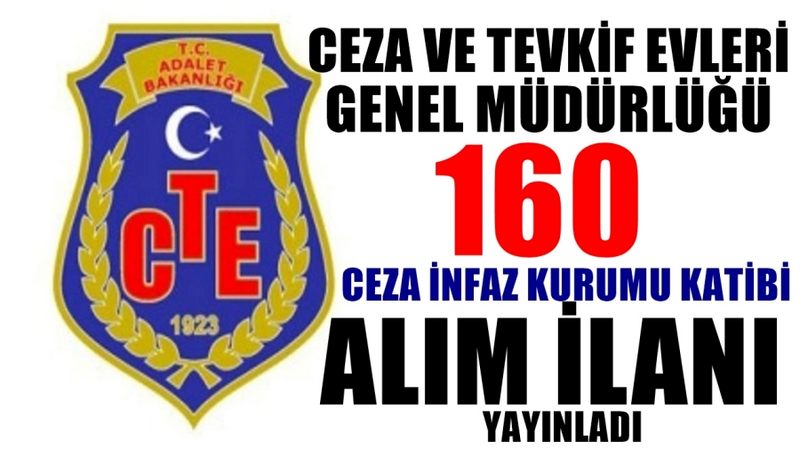 ADALET BAKANLIĞI 160 CEZA İNFAZ KURUMU KATİBİ ALIMI YAPACAK