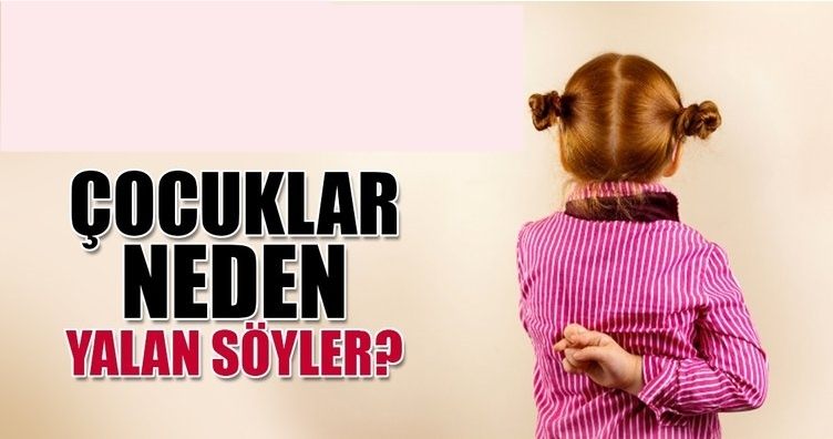 Çocuklar neden yalan söyler? 