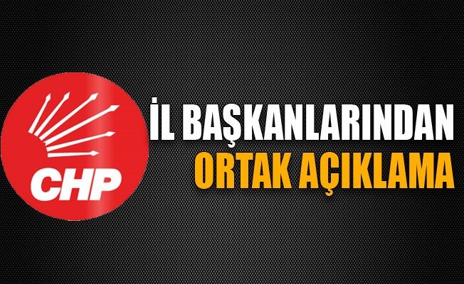 Cumhuriyet Halk Partisi İl Başkanları Ortak Basın Açıklaması