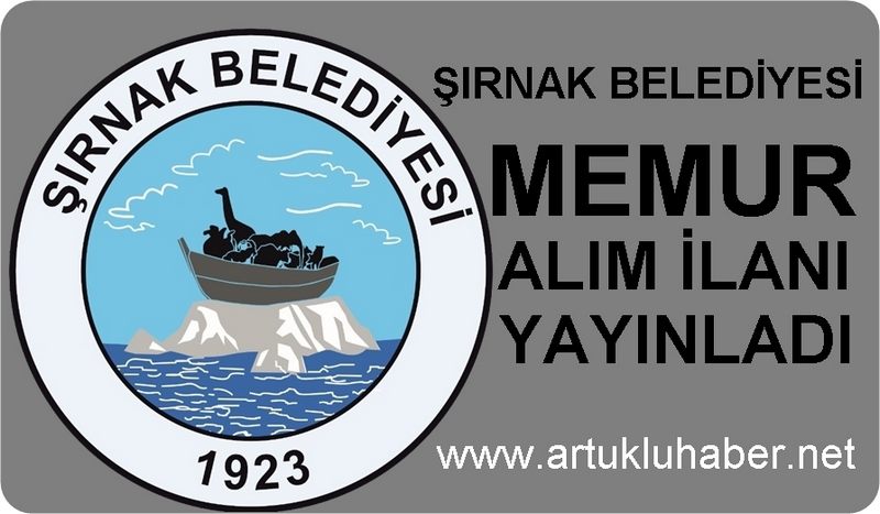 ŞIRNAK BELEDİYESİ MEMUR ALIM İLANI YAYINLADI