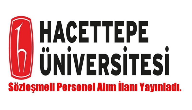 HACCETTE ÜNİVERSİTESİ SÖZLEŞMELİ PERSONEL ALIM İLANI YAYINLADI