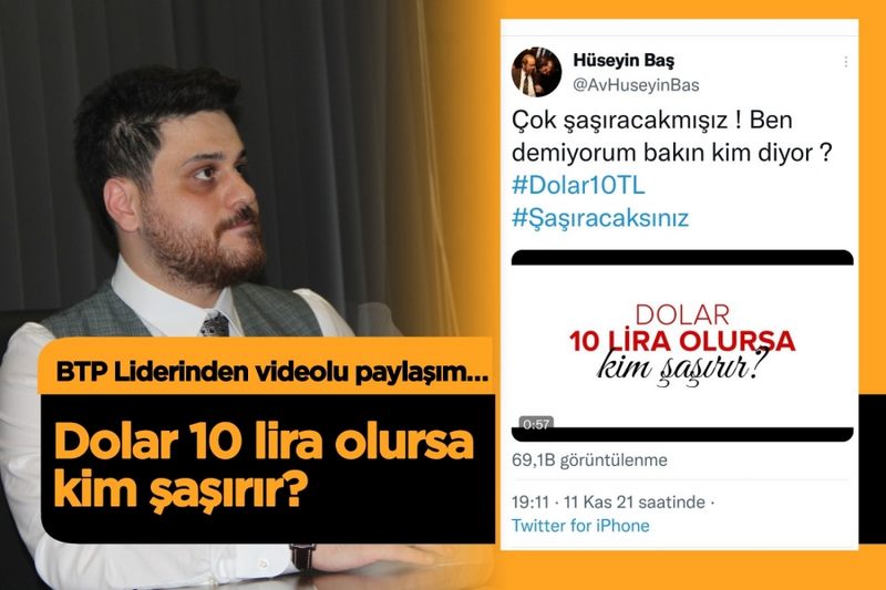 BTP’den Erdoğan’a “Dolar 10 lira olsa kim şaşırır?” videosu… 
