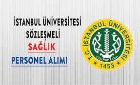 İSTANBUL ÜNİVERSİTESİ SÖZLEŞMELİ  SAĞLIK PERSONELİ ALIM İLANI YAYINLADI