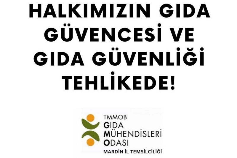 HALKIMIZIN GIDA GÜVENCESİ VE GIDA GÜVENLİĞİ TEHLİKEDE!