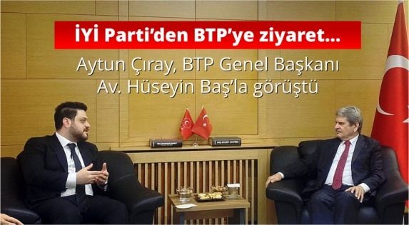 İYİ Parti’den BTP’ye ziyaret… 