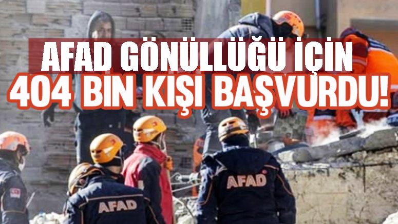  AFAD Gönüllülüğü İçin  404 Bin Kişi Başvurdu