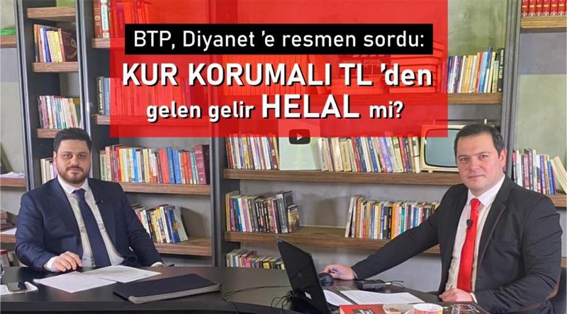 BTP’den Diyanet’e nas ve faiz sorusu…