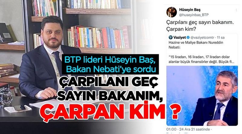 Hüseyin Baş: Çarpılanı geç sayın bakanım, çarpan kim? 