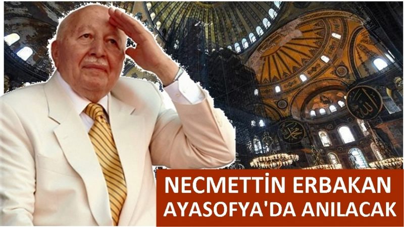  ESKİ BAŞBAKAN  VE MİLLİ GÖRÜŞ LİDERİ PROF.DR. NECMETTİN ERBAKAN AYASOFYA