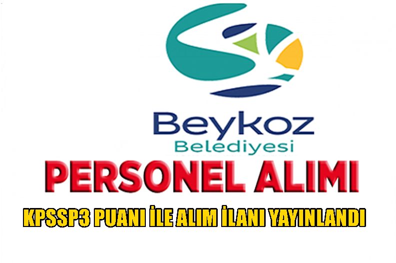 BEYKOZ BELEDİYESİ 65 KPSS P3 PUANI İLE MEMUR ALIMI YAPACAK