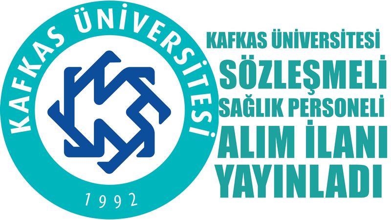 KAFKAS ÜNİVERSİTESİ SÖZLEŞMELİ SAĞLIK PERSONELİ ALIM İLANI YAYINLADI