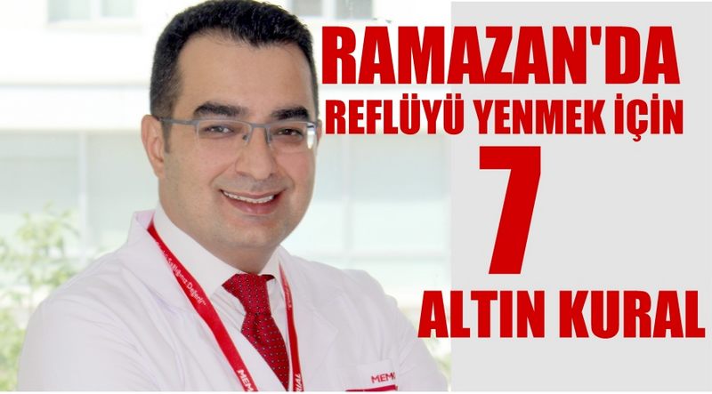 RAMAZAN’DA REFLÜYÜ YENMEK İÇİN 7 ALTIN KURAL