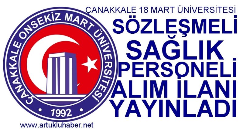 ÇANAKKALE 18 MART ÜNİVERSİTESİ ÇOK SAYIDA SAĞLIK PERSONEL ALIMI İLANIYAYINLADI