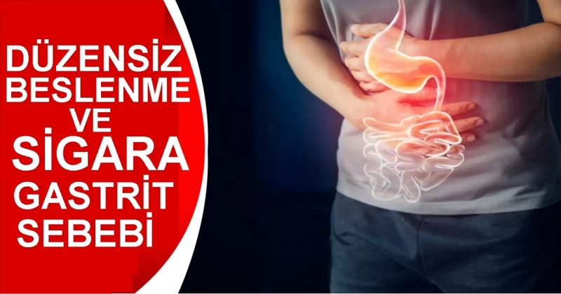 Düzensiz beslenme ve sigara gastrit sebebi