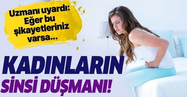 KADINLARIN SİNSİ DÜŞMANI;