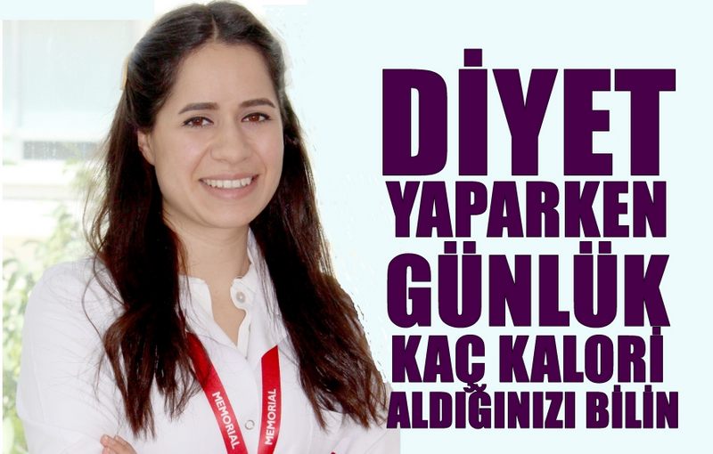 DİYET YAPARKEN GÜNLÜK KAÇ KALORİ ALDIĞINIZI BİLİN