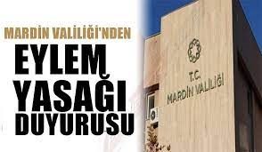 MARDİN VALİLİĞİ  TOPLANTI VE GÖSTERİLERE  15 GÜN YASAĞI  