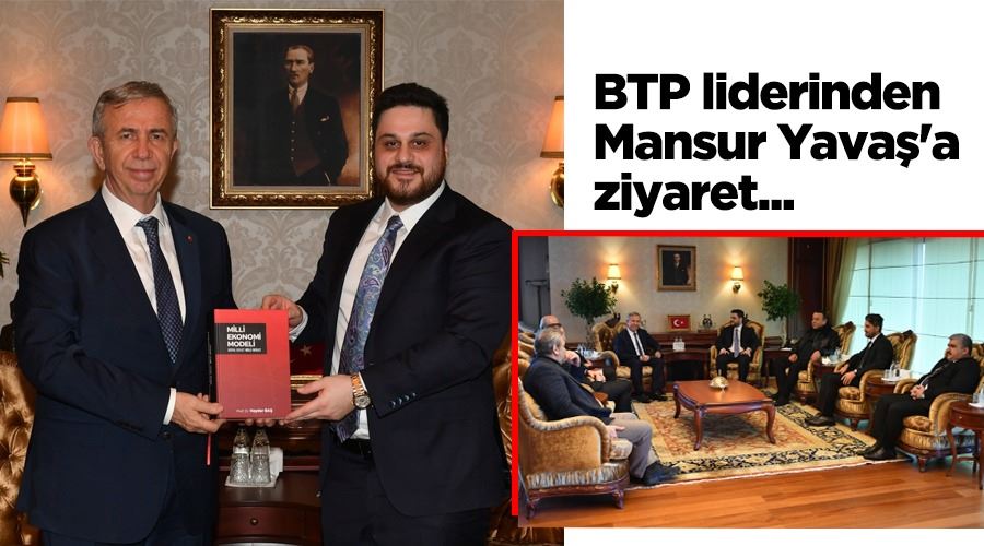 BTP liderinden Mansur Yavaş’a ziyaret