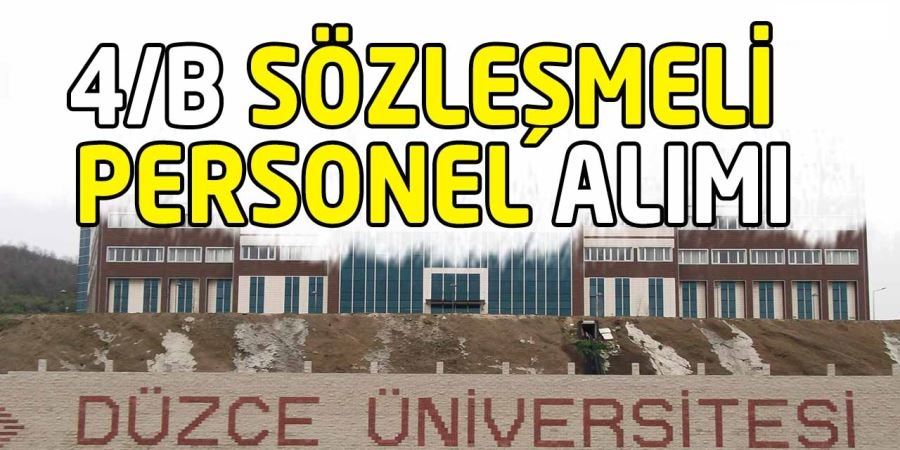 DÜZCE ÜNİVERSİTESİ SÖZLEŞMELİ SAĞLIK PERSONELİ VE  DESTEK PERSONEL  ALIM İLANI YAYINLADI