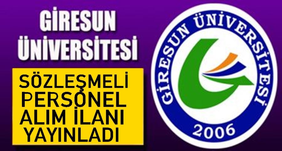 GİRESUN ÜNİVERSİTESİ SÖZLEŞMELİ PERSONEL ALIM İLANI YAYINLADI