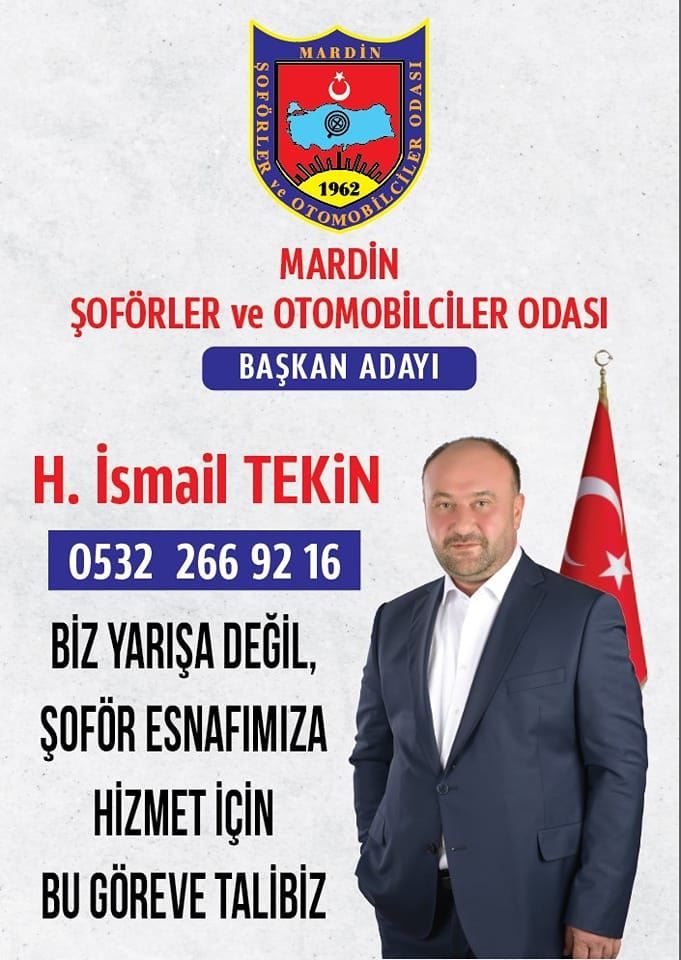 MARDİN ŞÖFÖRLER DERNEĞİ BAŞKAN ADAYI H.İSMAİL  TEKİN