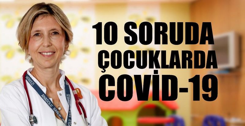 10 soruda çocuklarda COVID-19 