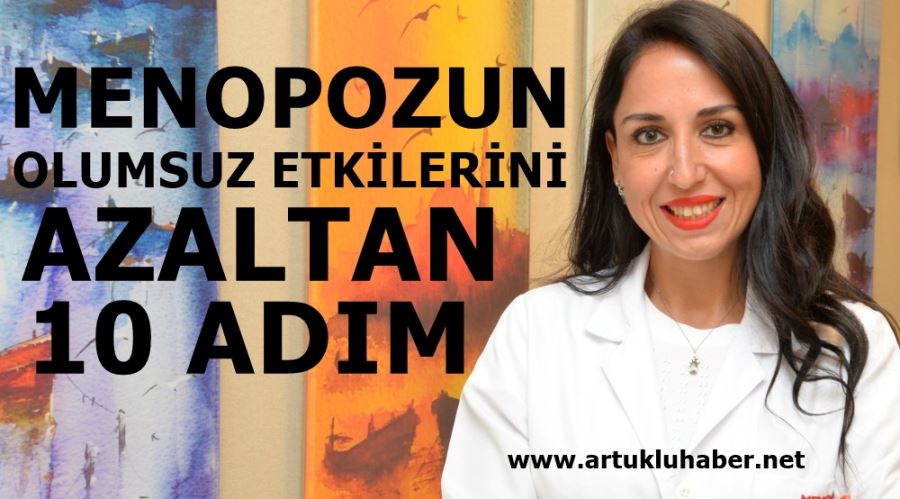 MENOPOZUN OLUMSUZ ETKİLERİNİ AZALTAN 10 ADIM 