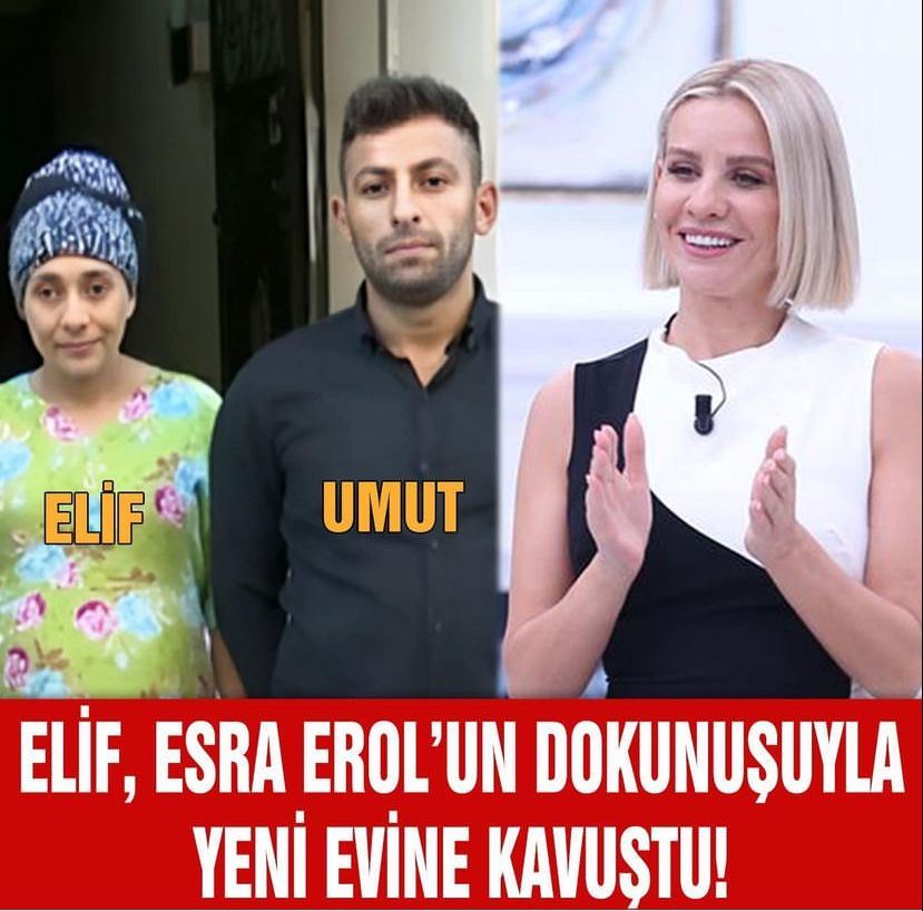 ESRA EROL, ELİF İÇİN YENİ BİR HAYAT KURDU