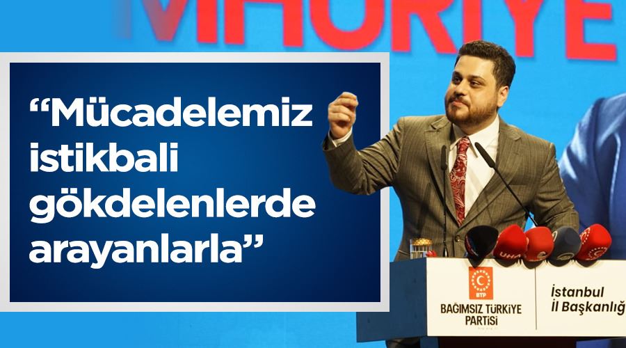 BTP Lideri Hüseyin Baş;