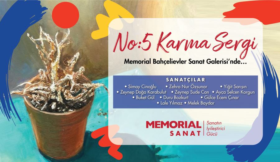 NO;5 KARMA RESİM SERGİSİ MEMORİAL HASTANESİ SANAT GALERİSİNDE