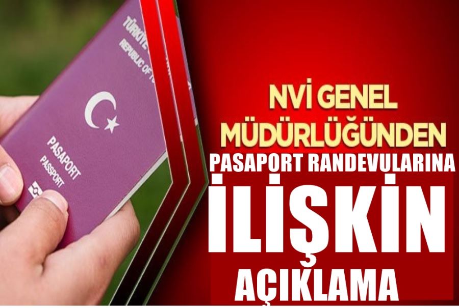 NVİ Genel Müdürlüğünden pasaport randevularına ilişkin açıklama