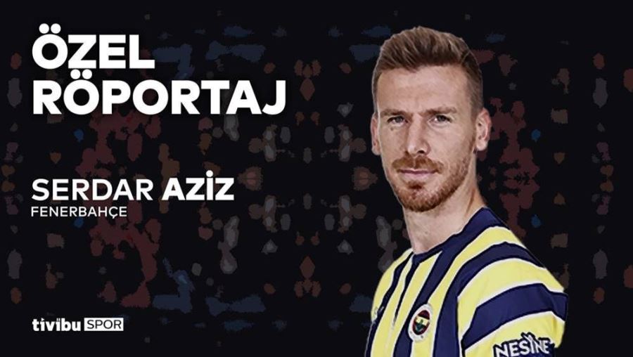 SERDAR AZİZ: 