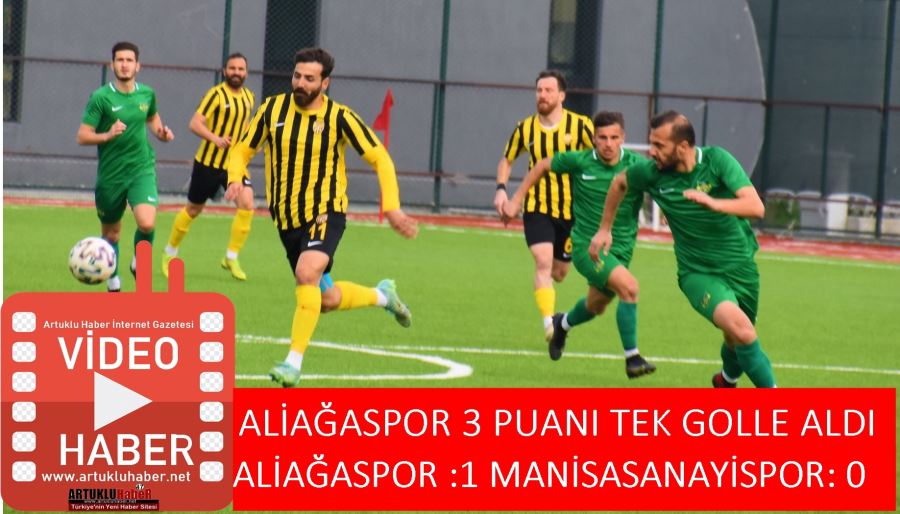 Aliağaspor FK 3 Puanı Tek Golle Aldı