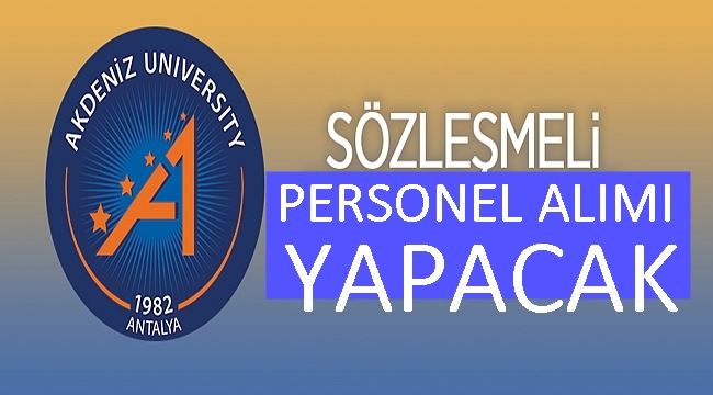 AKDENİZ ÜNİVERSİTESİ SÖZLEŞMELİ SAĞLIK PERSONELİ ALIM İLANI YAYINLADI