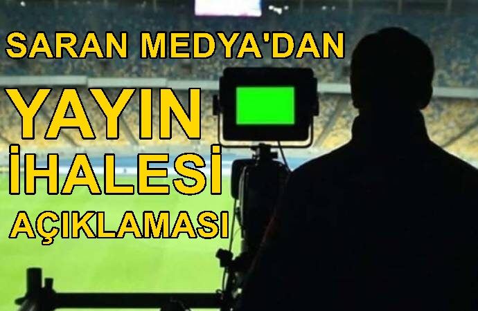 SARAN MEDYA YAYIN İHALESİNİ İMZALADIĞINI AÇIKLADI