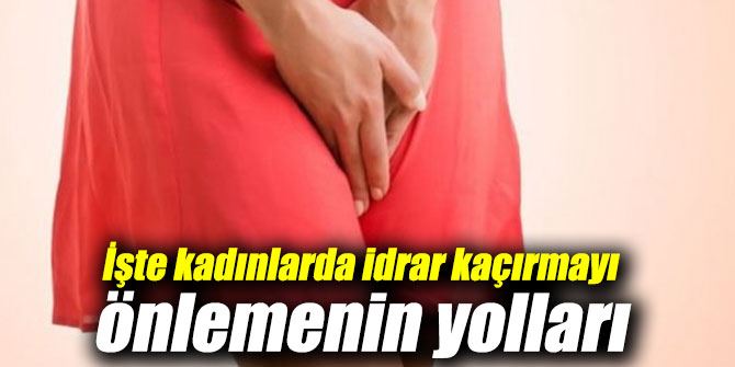 İdrar Kaçırmadan Korunmanın Yolları