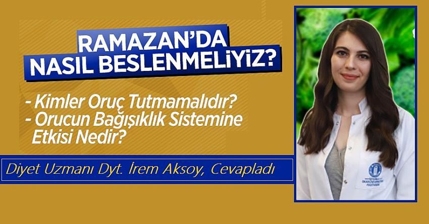 Ramazan Ayında Nasıl Beslenmeliyiz? 