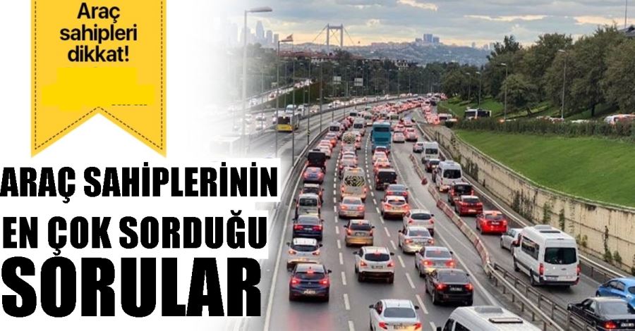 ARAÇ SAHİPLERİNİN EN ÇOK MERAK ETTİĞİ KONULAR?