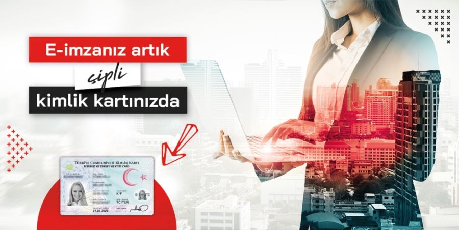 Kimlikler e-imza ile buluştu