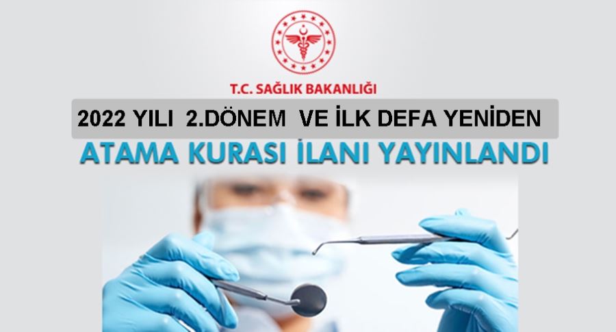 SAĞLIK BAKANLIĞI 2022 YILI 2.DÖNEM İLK DEFA VE YENİDEN ATAMA KURASI İLANI YAYINLANDI