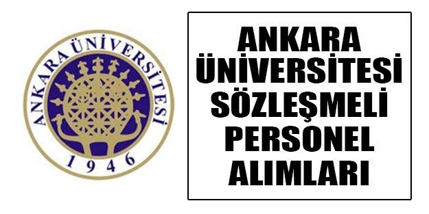 ANKARA ÜNİVERSİTESİ SÖZLEŞMELİ SAĞLIK PERSONELİ  ALIM İLANI YAYINLADI