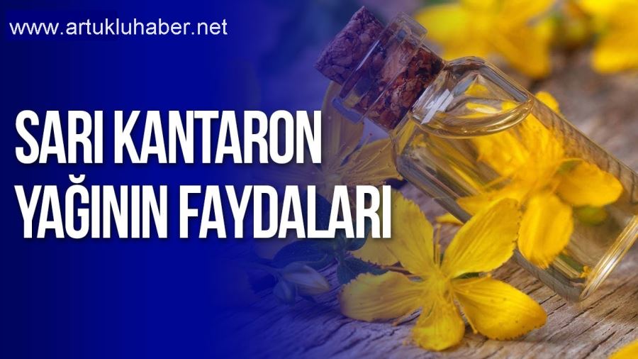 Sarı kantaron yağının faydaları nelerdir?