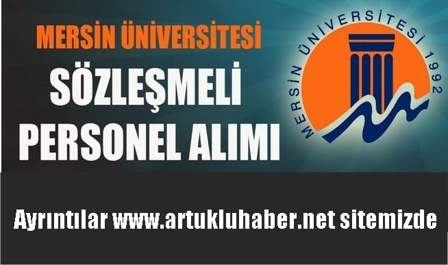 MERSİN ÜNİVERSİTESİ SÖZLEŞMELİ  PERSONEL  ALIM İLANI YAYINLADI