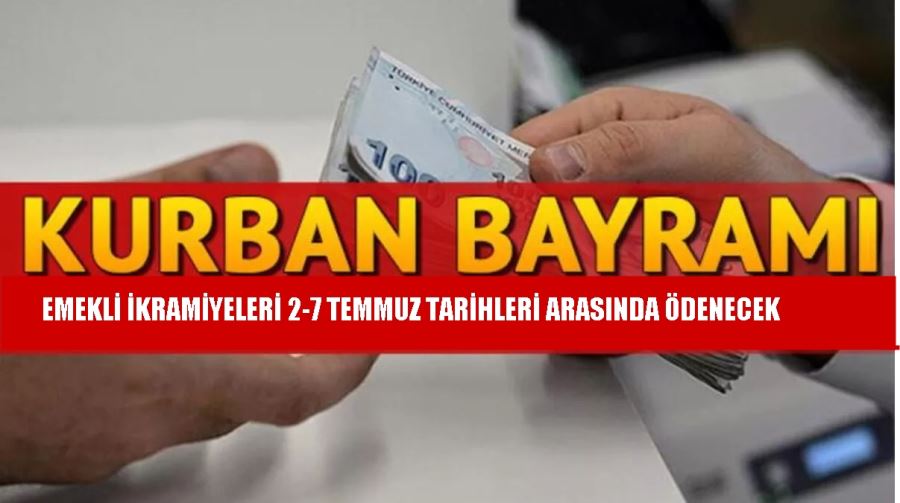 EMEKLİLERİN BAYRAM İKRAMİYESİNİN YATIŞ TARİHLERİ AÇIKLANDI